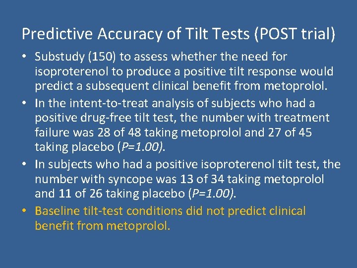 Predictive Accuracy of Tilt Tests (POST trial) • Substudy (150) to assess whether the