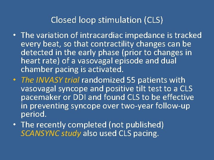 Closed loop stimulation (CLS) • The variation of intracardiac impedance is tracked every beat,