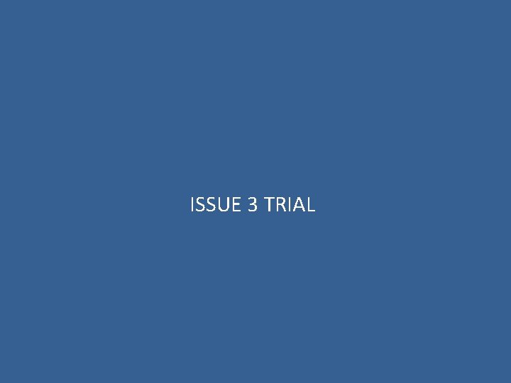 ISSUE 3 TRIAL 