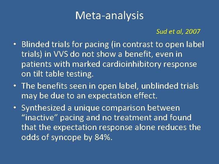 Meta-analysis Sud et al, 2007 • Blinded trials for pacing (in contrast to open