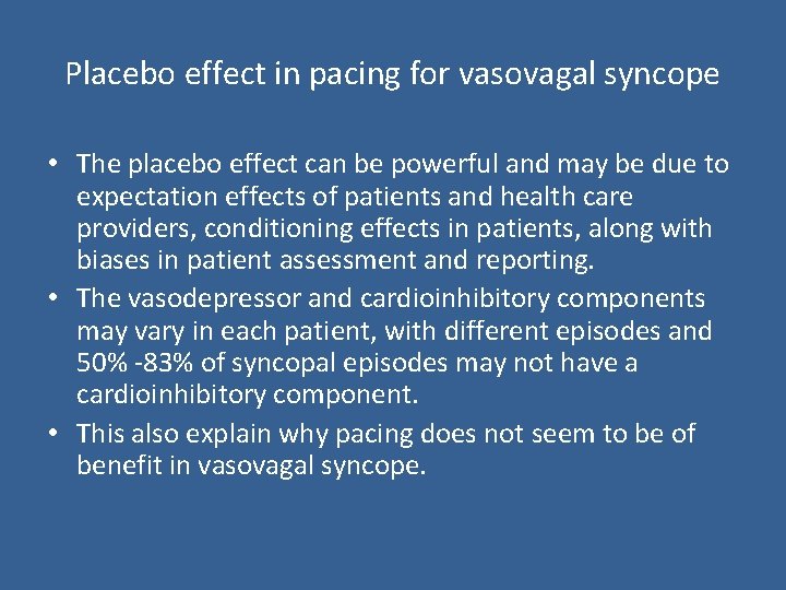 Placebo effect in pacing for vasovagal syncope • The placebo effect can be powerful