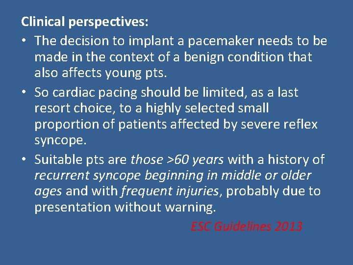 Clinical perspectives: • The decision to implant a pacemaker needs to be made in