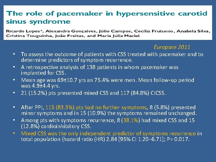  • • Europace 2011 To assess the outcome of patients with CSS treated