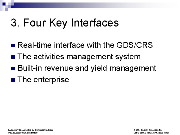 3. Four Key Interfaces Real-time interface with the GDS/CRS n The activities management system