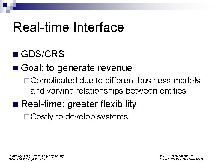 Real-time Interface GDS/CRS n Goal: to generate revenue n ¨ Complicated due to different