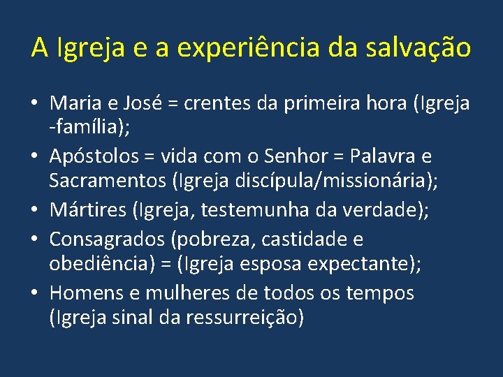 A Igreja e a experiência da salvação • Maria e José = crentes da