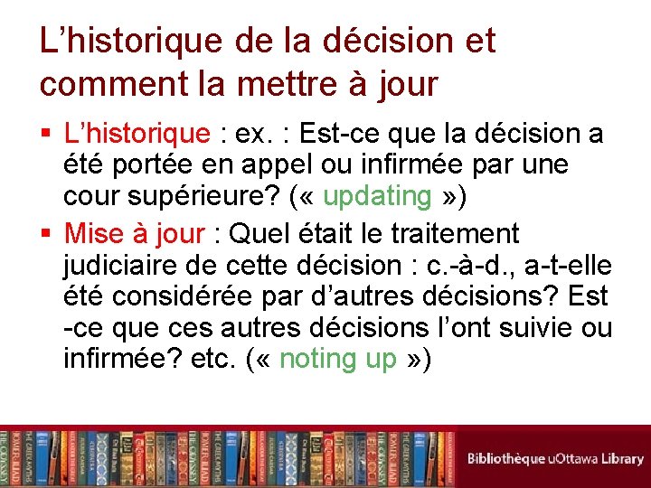 L’historique de la décision et comment la mettre à jour § L’historique : ex.