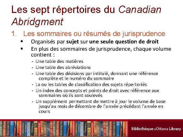 Les sept répertoires du Canadian Abridgment 1. Les sommaires ou résumés de jurisprudence §