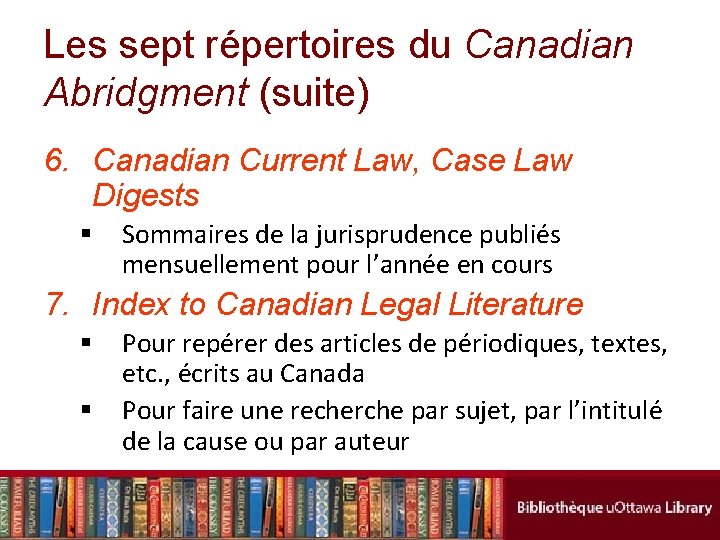 Les sept répertoires du Canadian Abridgment (suite) 6. Canadian Current Law, Case Law Digests