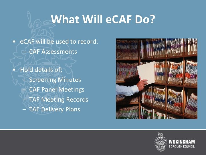 What Will e. CAF Do? • e. CAF will be used to record: –