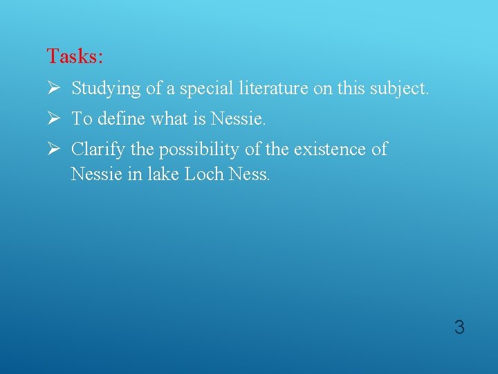Tasks: Ø Studying of a special literature on this subject. Ø To define what
