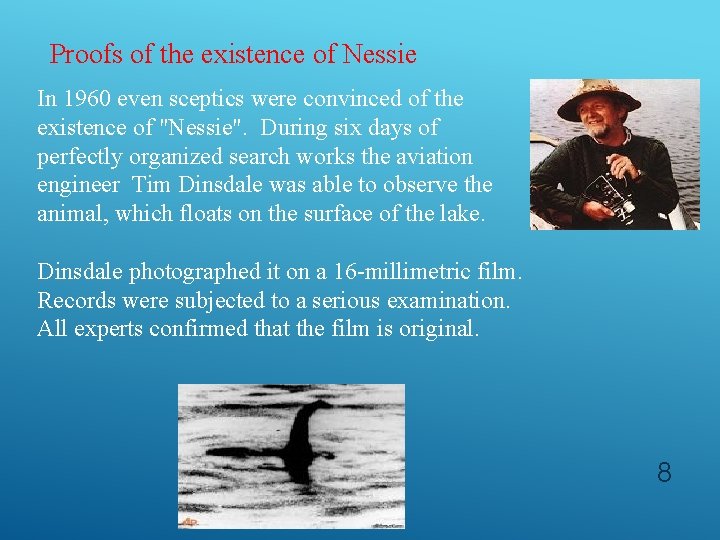 Proofs of the existence of Nessie In 1960 even sceptics were convinced of the