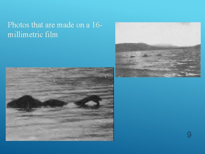 Photos that are made on a 16 millimetric film 9 