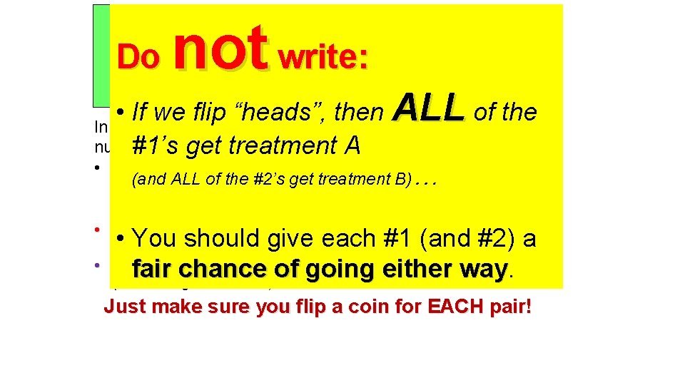 Treatment A Do Treatment B not write: • If we flip “heads”, then ALL Treatment A Do Treatment B not write: • If we flip “heads”, then ALL