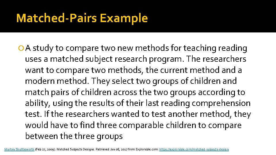 Matched-Pairs Example A study to compare two new methods for teaching reading uses a Matched-Pairs Example A study to compare two new methods for teaching reading uses a