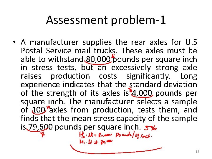 Assessment problem-1 • A manufacturer supplies the rear axles for U. S Postal Service