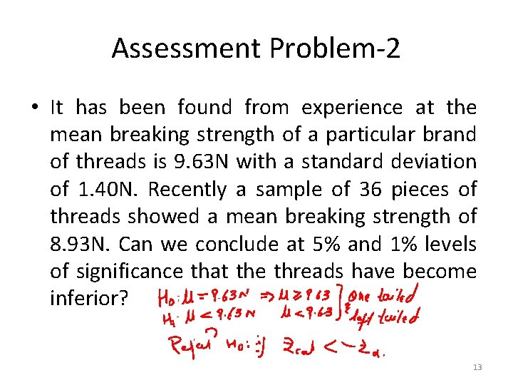 Assessment Problem-2 • It has been found from experience at the mean breaking strength