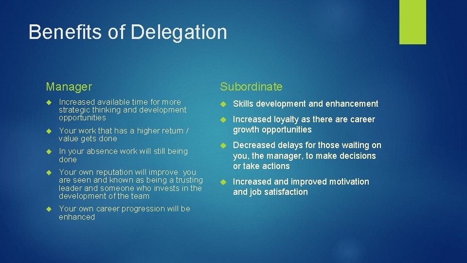 Benefits of Delegation Manager Increased available time for more strategic thinking and development opportunities