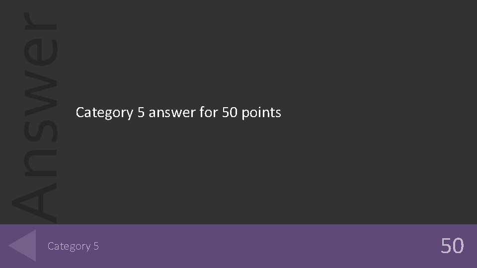 Answer Category 5 answer for 50 points Category 5 50 