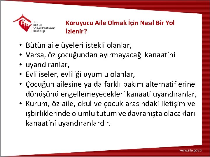 Koruyucu Aile Olmak İçin Nasıl Bir Yol İzlenir? Bütün aile üyeleri istekli olanlar, Varsa,