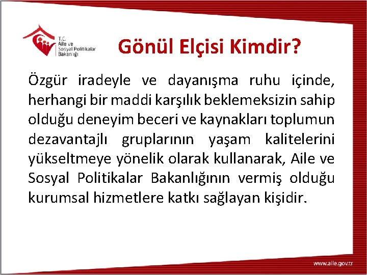 Gönül Elçisi Kimdir? Özgür iradeyle ve dayanışma ruhu içinde, herhangi bir maddi karşılık beklemeksizin