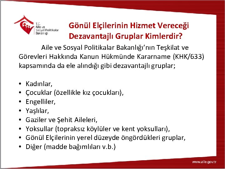 Gönül Elçilerinin Hizmet Vereceği Dezavantajlı Gruplar Kimlerdir? Aile ve Sosyal Politikalar Bakanlığı’nın Teşkilat ve