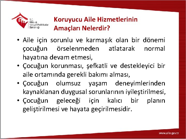 Koruyucu Aile Hizmetlerinin Amaçları Nelerdir? • Aile için sorunlu ve karmaşık olan bir dönemi