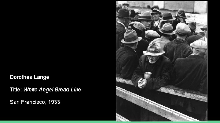 Dorothea Lange Title: White Angel Bread Line San Francisco, 1933 