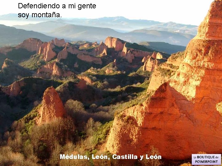 Defendiendo a mi gente soy montaña. Médulas, León, Castilla y León 