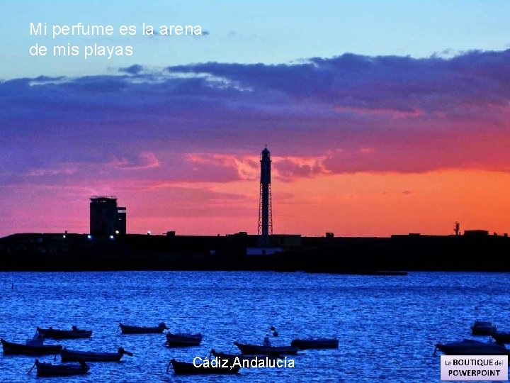 Mi perfume es la arena de mis playas Cádiz, Andalucía 