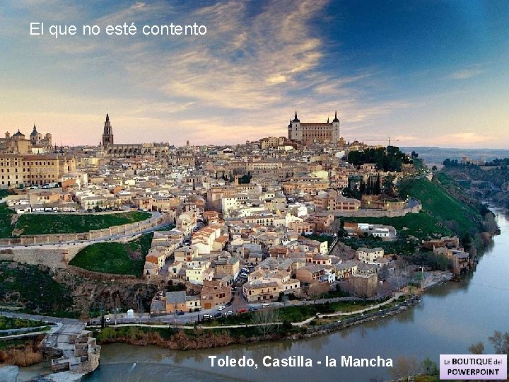 El que no esté contento Toledo, Castilla - la Mancha 