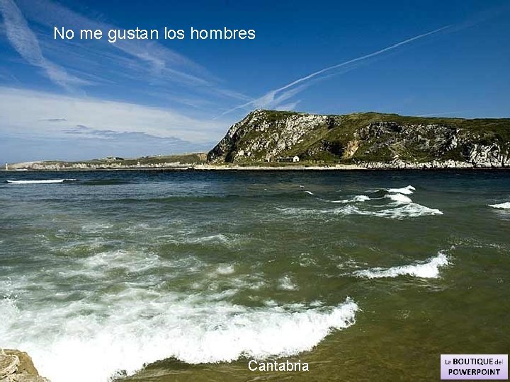 No me gustan los hombres Cantabria 