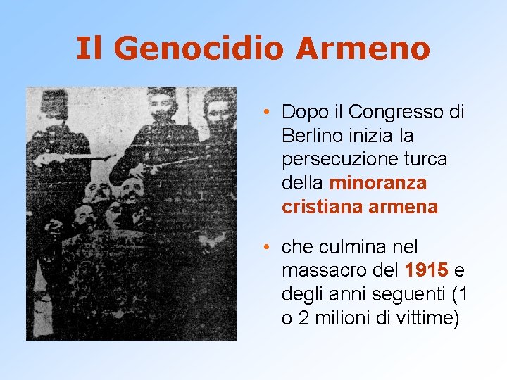 Il Genocidio Armeno • Dopo il Congresso di Berlino inizia la persecuzione turca della