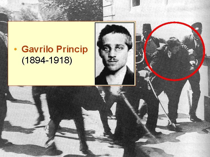  • Gavrilo Princip (1894 -1918) 