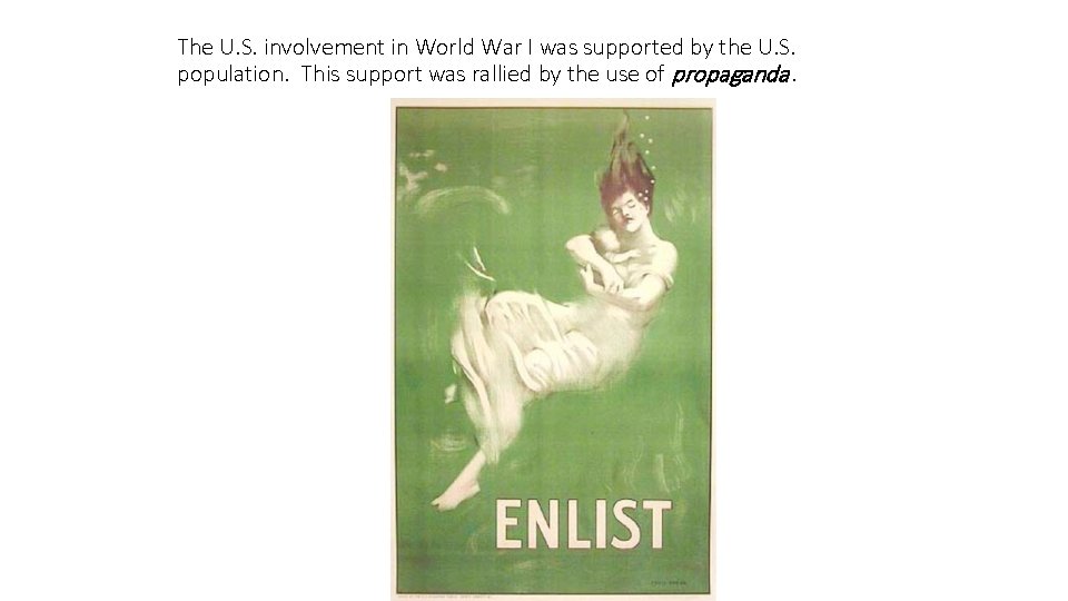 The U. S. involvement in World War I was supported by the U. S.