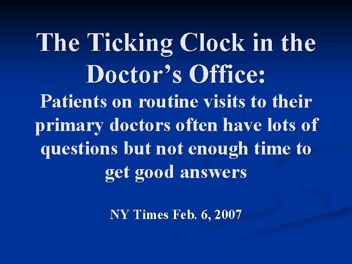 The Ticking Clock in the Doctor’s Office: Patients on routine visits to their primary