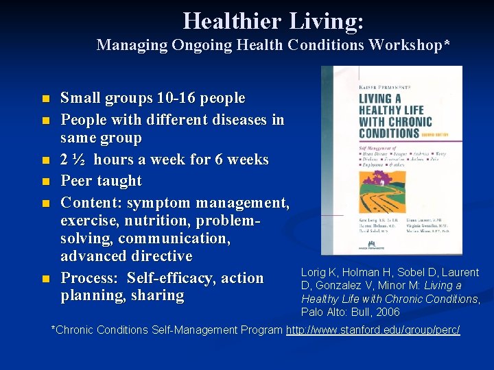 Healthier Living: Managing Ongoing Health Conditions Workshop* n n n Small groups 10 -16