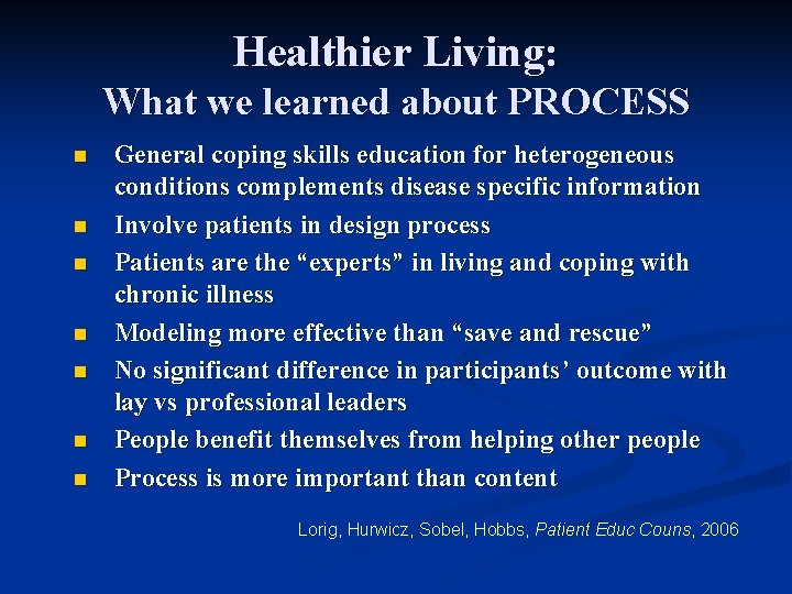 Healthier Living: What we learned about PROCESS n n n n General coping skills