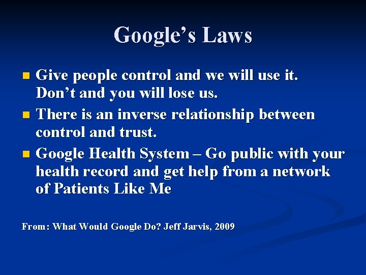 Google’s Laws Give people control and we will use it. Don’t and you will