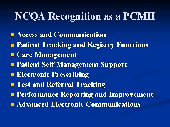 NCQA Recognition as a PCMH Access and Communication n Patient Tracking and Registry Functions