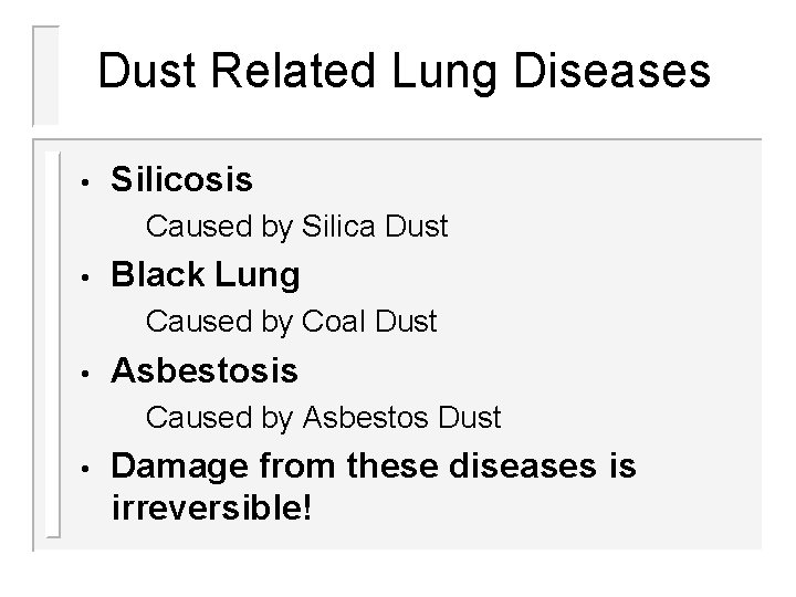 Dust Related Lung Diseases • Silicosis Caused by Silica Dust • Black Lung Caused Dust Related Lung Diseases • Silicosis Caused by Silica Dust • Black Lung Caused