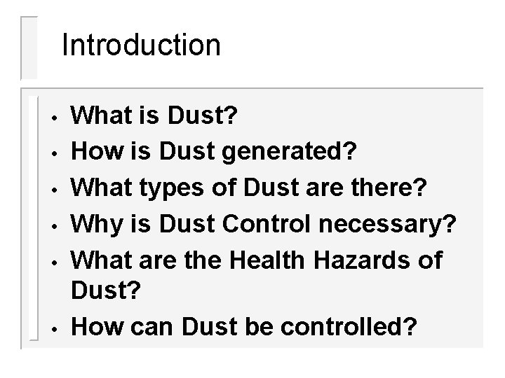 Introduction • • • What is Dust? How is Dust generated? What types of Introduction • • • What is Dust? How is Dust generated? What types of