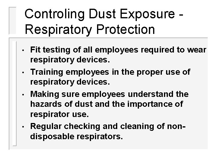Controling Dust Exposure Respiratory Protection • • Fit testing of all employees required to Controling Dust Exposure Respiratory Protection • • Fit testing of all employees required to