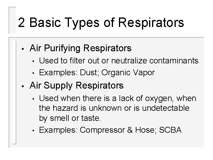 2 Basic Types of Respirators • Air Purifying Respirators • • • Used to 2 Basic Types of Respirators • Air Purifying Respirators • • • Used to