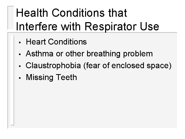 Health Conditions that Interfere with Respirator Use • • Heart Conditions Asthma or other Health Conditions that Interfere with Respirator Use • • Heart Conditions Asthma or other
