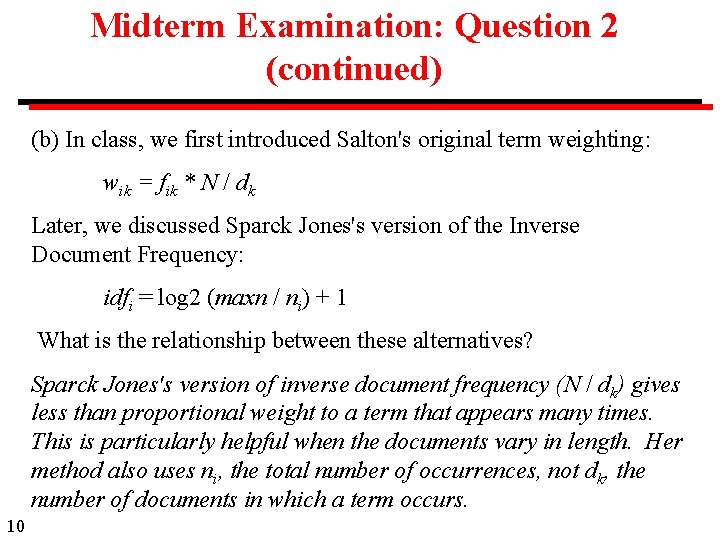 Midterm Examination: Question 2 (continued) (b) In class, we first introduced Salton's original term