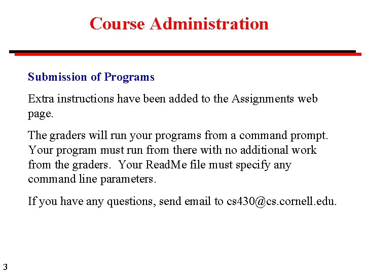 Course Administration Submission of Programs Extra instructions have been added to the Assignments web