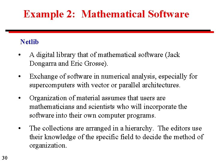 Example 2: Mathematical Software Netlib 30 • A digital library that of mathematical software