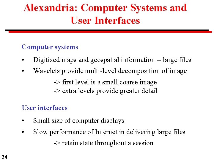 Alexandria: Computer Systems and User Interfaces Computer systems • Digitized maps and geospatial information