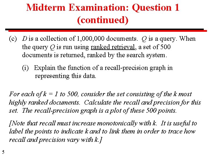 Midterm Examination: Question 1 (continued) (c) D is a collection of 1, 000 documents.